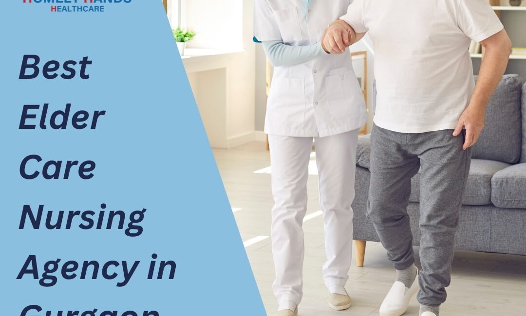 Best Elder Care Nursing Agency in Gurgaon