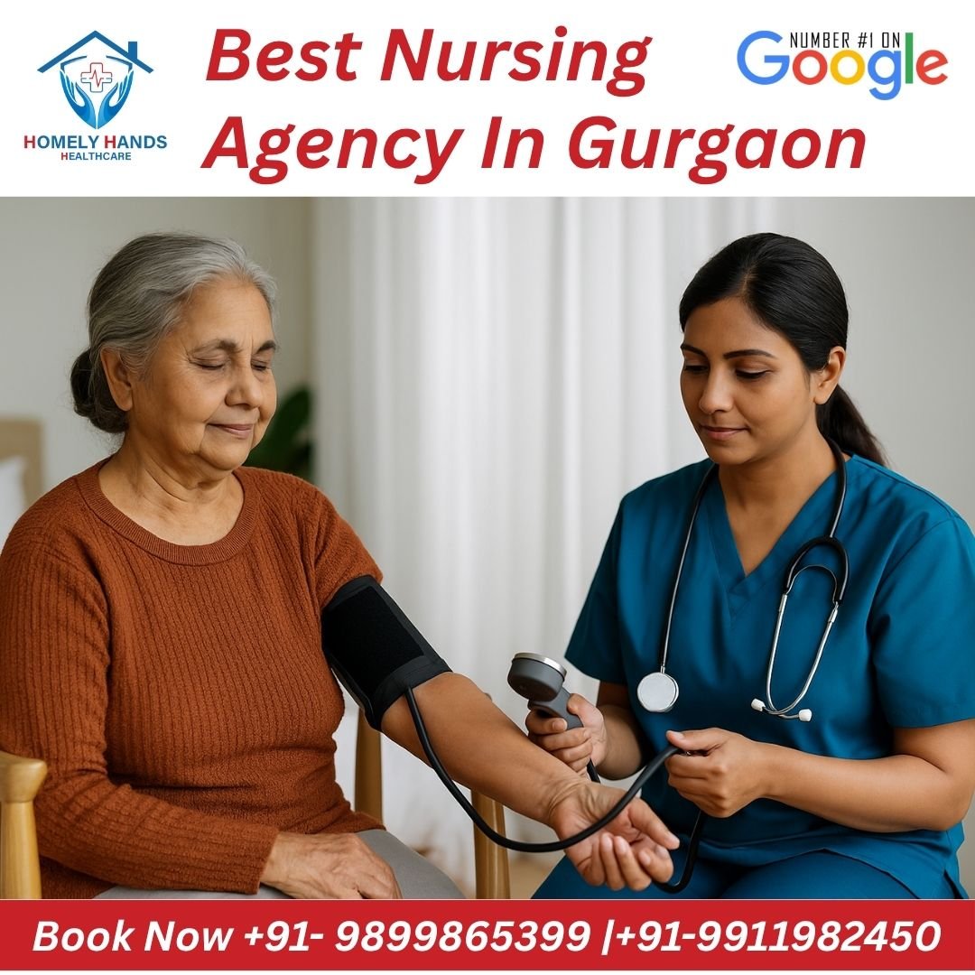 Why Homely Hands Healthcare is the Best Nursing Agency in Gurgaon