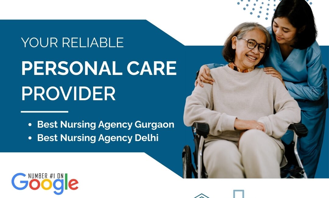 Your Reliable Personal Care Provider in Gurgaon & Delhi NCR – Homely Hands Healthcare