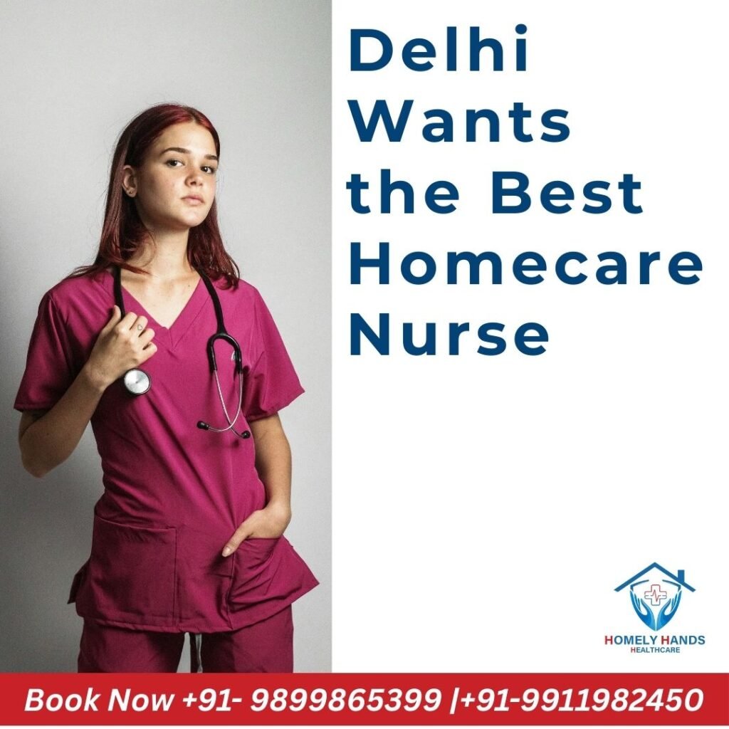 Delhi Wants the Best Homecare Nurse