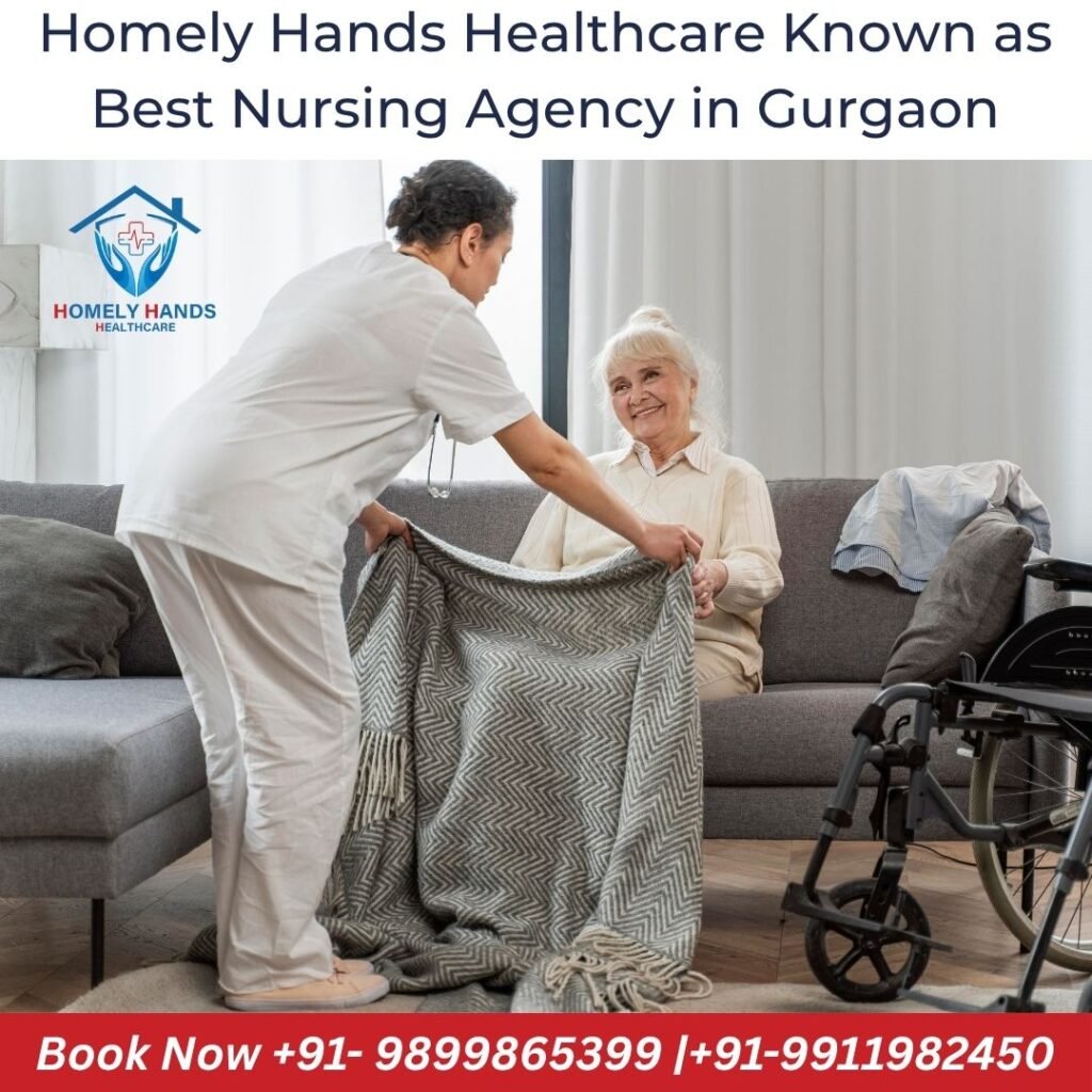 Homely Hands Healthcare Known as Best Nursing Agency in Gurgaon