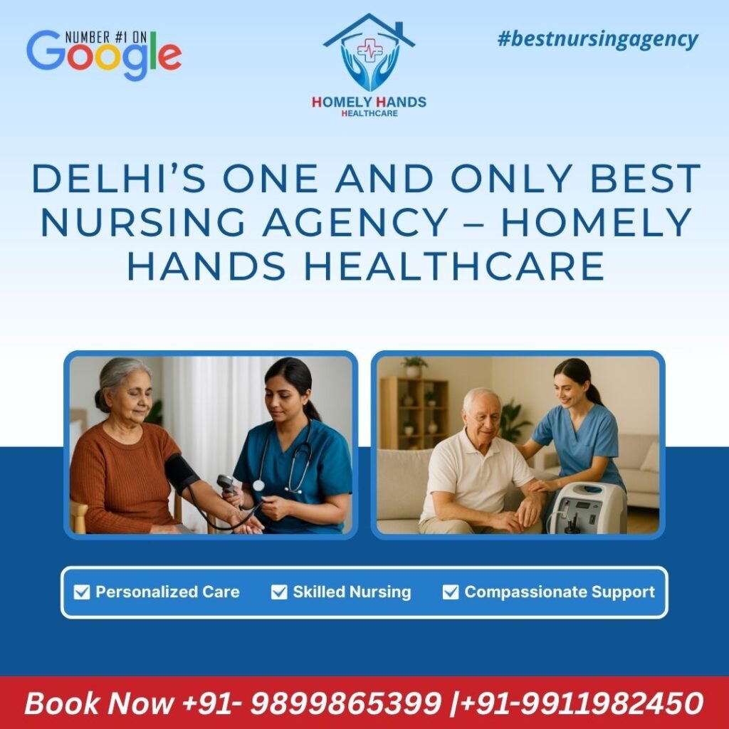 Delhi’s One and Only Best Nursing Agency – Homely Hands Healthcare
