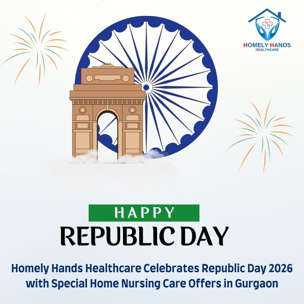 Homely Hands Healthcare Celebrates Republic Day 2026 with Special Home Nursing Care Offers in Gurgaon