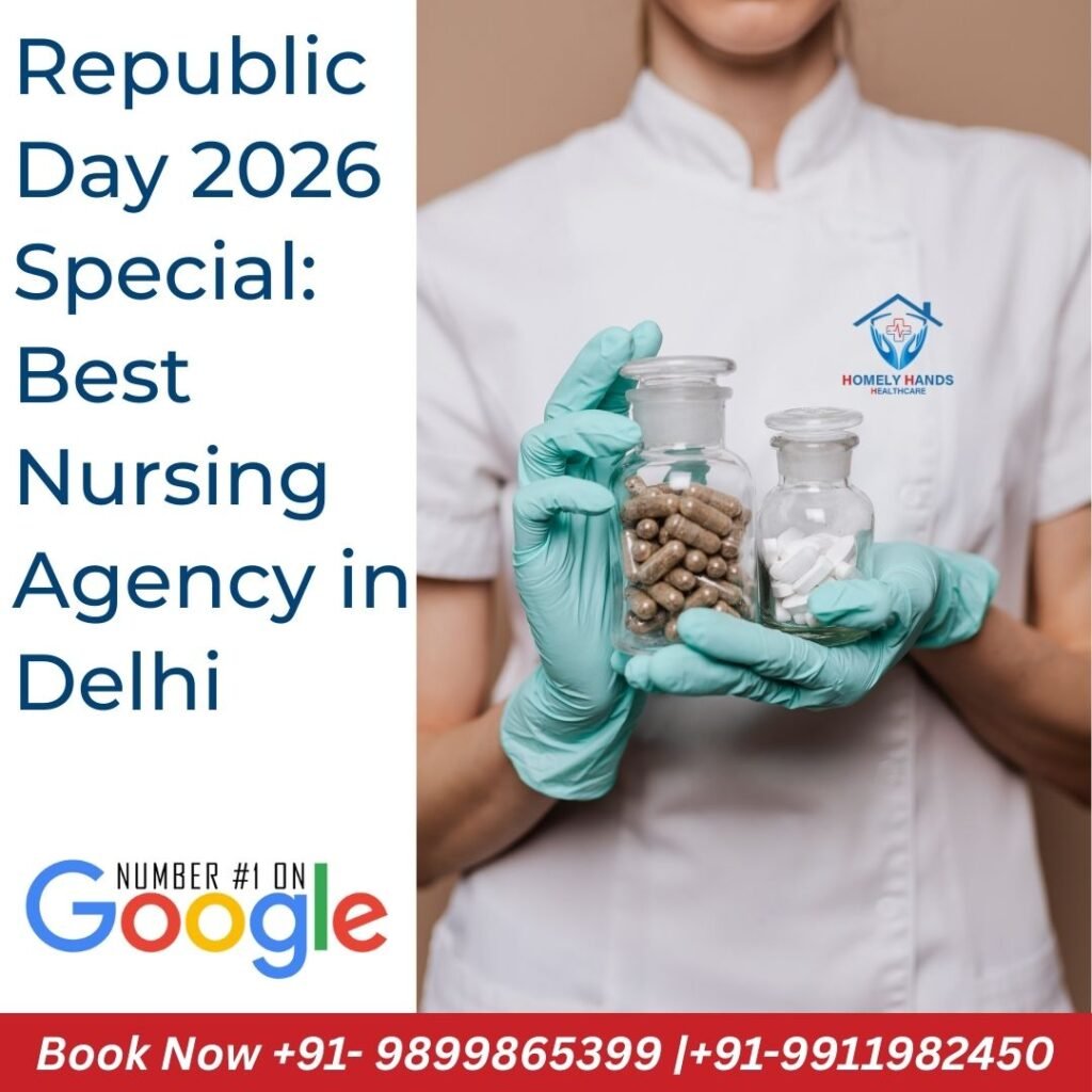 Republic Day 2026 Special: Best Nursing Agency in Delhi | Google Recommended & Highly Trusted – Homely Hands Healthcare