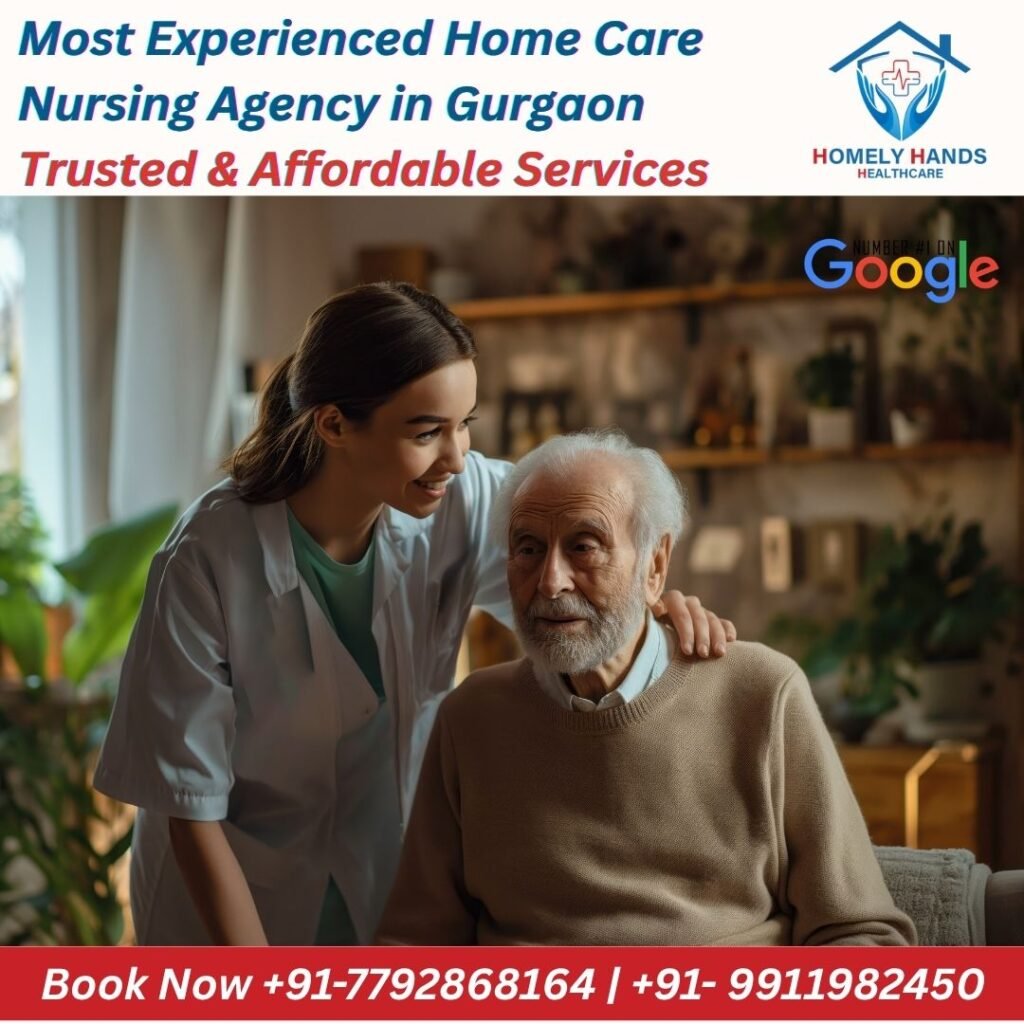Most Experienced Home Care Nursing Agency in Gurgaon | Trusted & Affordable Services