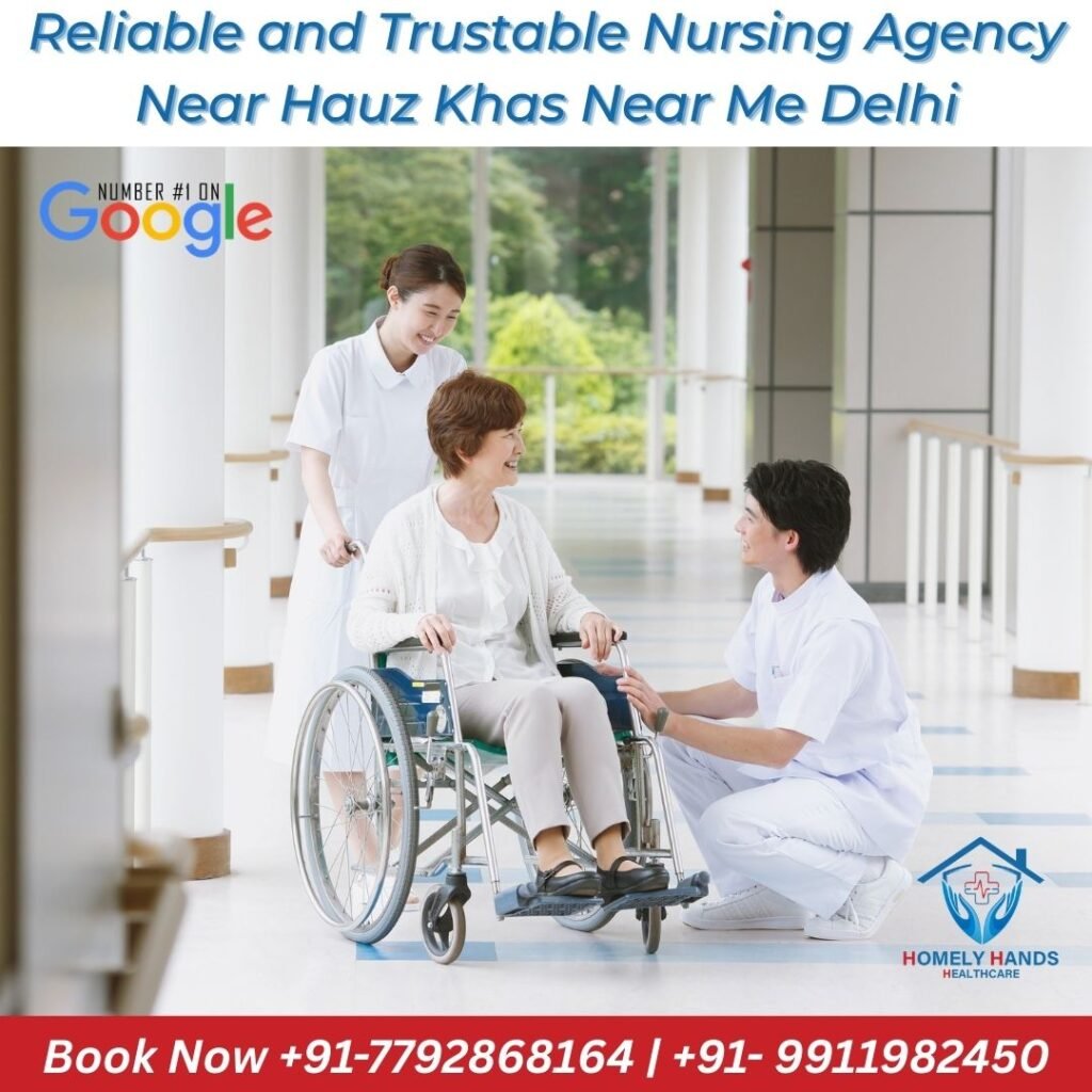 Reliable and Trustable Nursing Agency Near Hauz Khas Near Me Delhi