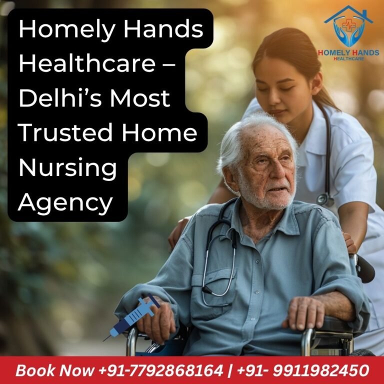Delhi’s Most Trusted Home Nursing Agency