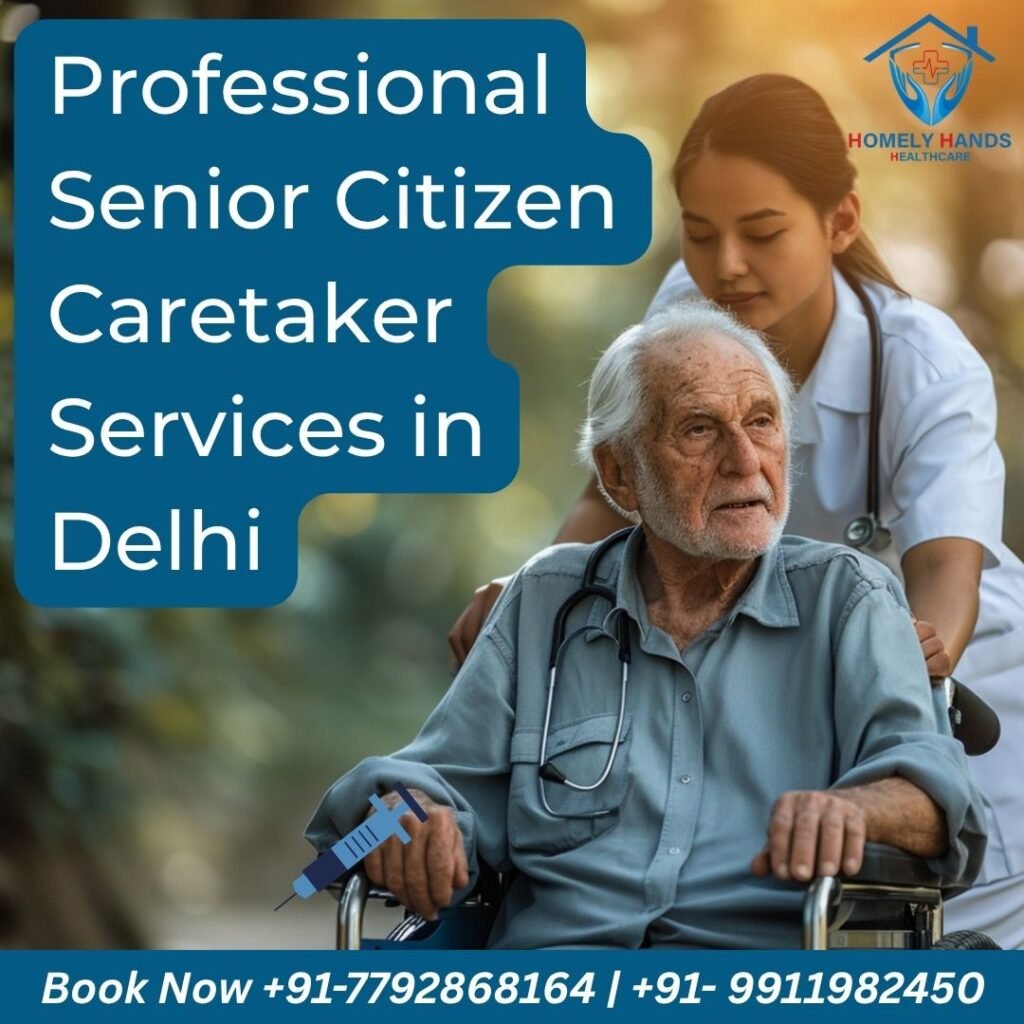 Professional Senior Citizen Caretaker Services in Delhi