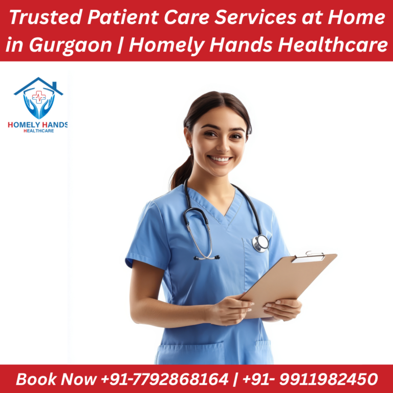 Trusted Patient Care Services at Home in Gurgaon | Homely Hands Healthcare